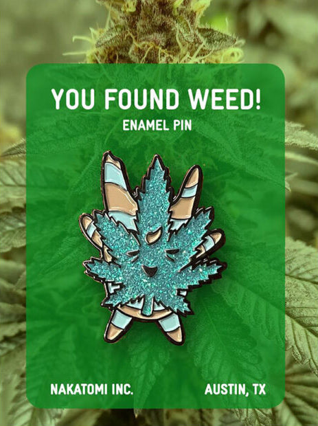 You Found Weed! Enamel Pin